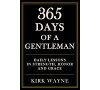 365 Days of a Gentleman: Daily Lessons in Strength, Honor, and Grace