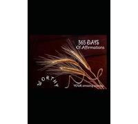 365 Days Of Affirmations.: The Purpose Of Worth & Goals Leading to Success!