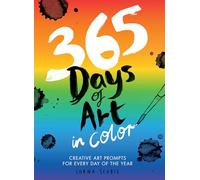 365 Days of Art in Color: Creative Art Prompts for Every Day of the Year