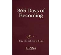 365 Days of Becoming: The Everhome Year: A Daily Guided Journal for People Healing From Burnout and Loss