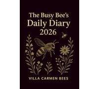 365 Days of Bees: The 2026 Daily Planner for Mindful Living & Inspired Productivity: A clean, modern 2026 daily diary filled with bee facts, gratitude prompts, and gentle motivation