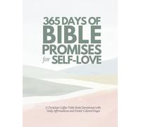 365 Days of Bible Promises for Self-Love: A Christian Coffee Table Book Devotional with Daily Affirmations and Pastel-Colored Pages (Daily Bible Promise Devotionals and Affirmations)