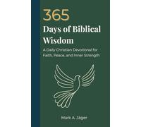 365 Days of Biblical Wisdom: A Daily Christian Devotional for Faith, Peace, and Inner Strength