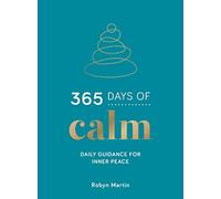 365 Days of Calm: Daily Guidance for Inner Peace
