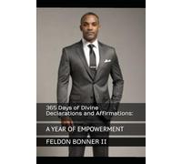 365 Days of Divine Declarations and Affirmations: A Year of Empowerment