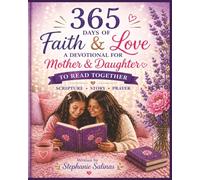 365 Days of Faith & Love Hand and Hand: A Devotional for Mother & Daughter
