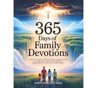 365 Days of Family Devotions: 5-Minute Prayers, Bible Lessons, and Activities to Help Kids, Teens, and Parents Grow Closer to God and to Each Other