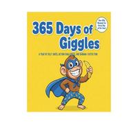 365 Days of Giggles: A Year of Silly Jokes, Action Challenges, and Banana-Tastic Fun!