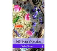 365 Days of Goddess: a daily devotional companion for sacred experiencing and everyday magic (Goddess Devotional)