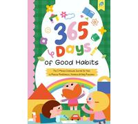 365 Days of Good Habits: The 3-Minute Gratitude Journal for Kids to Practice Mindfulness, Kindness & Daily Routines (Ages 7-10)