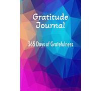 365 Days of Gratitude: A Daily Journal to Cultivate Joy, Mindfulness, and Positivity