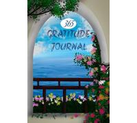 365 Days of Gratitude: A Year to Embrace Joy and Abundance