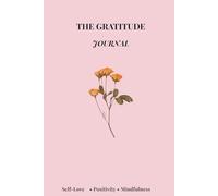 365 Days of Gratitude for Women: A Year-Long Journey to Happiness, Positivity, and Self-Discovery