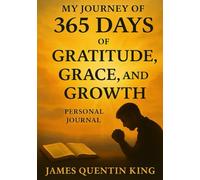 365 Days of Gratitude, Grace & Growth: An Affirmation Journal for the Faithful Soul