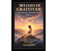 365 Days of Gratitude:: One Year to a Rewired Soul (Volume 2) (365 Days of Gratitude Series.)
