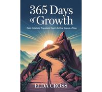 365 Days of Growth: Daily Habits to Transform Your Life One Step at a Time .: 2 (Self-Help)