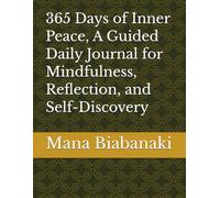 365 Days of Inner Peace, A Guided Daily Journal for Mindfulness, Reflection, and Self-Discovery