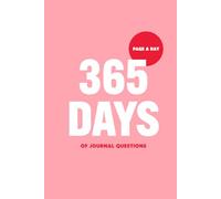 365 Days of Journal Prompts: A Year of Self Reflection. One Page Per Day.
