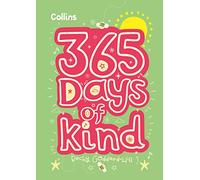 365 Days of Kind: quotes, affirmations and activities to encourage children to be kind every day (Collins 365 Days)