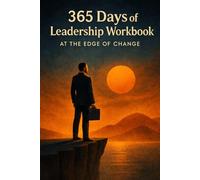 365 Days of Leadership Workbook: At the Edge of Change