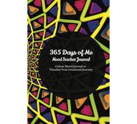365 Days Of Me Mood Tracker: Colour Mood Journal To Visualise Your Emotional Journey | 6x9” 365 pages | A Daily Mood Journal With Prompts and a Year-in-Color Tracker to Understand Yourself Better