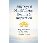 365 Days of Mindfulness, Healing & Inspiration