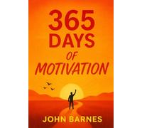 365 Days of Motivation: The book for those who just need some help