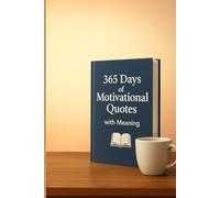 365 Days of Motivational Quotes with Meaning: 3 (The Genius Diaries)