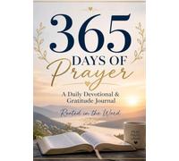 365 Days of Prayer: A Daily Devotional & Gratitude Journal Rooted in the Word Series
