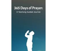 365 Days of Prayer: A Yearlong Guided Journal