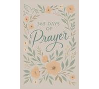 365 Days of Prayer and Faith: A Daily Christian Journal For Women to Deepen Faith, Reflect, and Grow Spiritually: Daily Guided Prompts to Deepen Faith, Reflect on Scripture, and Grow Spiritually