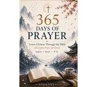 365 Days of Prayer: Learn Chinese Through the Bible with English, Pinyin, and Chinese