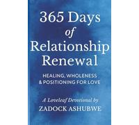 365 Days of Relationship Renewal: Healing, Wholeness & Positioning for Love