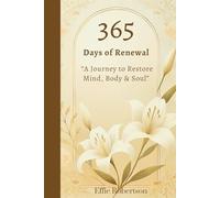 365 Days of Renewal: "A Journey to Restore Mind, Body, & Spirit"