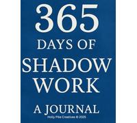 365 Days of Shadow Work: A Journal of Self-Discovery