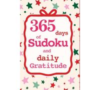 365 Days of Sudoku and Daily Gratitude: A Year of Brain Games and Mindfulness Reflection