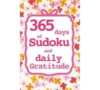 365 Days of Sudoku and Daily Gratitude Journal: A Year of Brain Games and Mindfulness Reflection