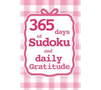 365 Days of Sudoku & Daily Gratitude: A Year of Brain Games & Mindfulness Reflection