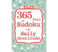 365 Days of Sudoku & Daily Gratitude: A Year of Brain Games & Mindfulness Reflection