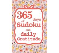 365 Days of Sudoku & Daily Gratitude: A Year of Brain Games & Mindfulness Reflection