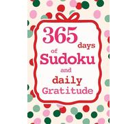 365 Days of Sudoku & Daily Gratitude: A Year of Brain Games & Mindfulness Reflection