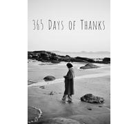365 Days of Thank; A Prompted Gratitude Journey: A Grateful Heart is a Happy Heart - Start Yours Today