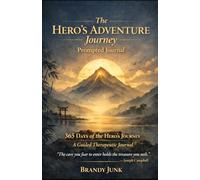365 Days of the Hero’s Adventure: A Guided Therapeutic Journey: “The hero’s journey is inside of you; tear off the veils and open the mystery of yourself.” - Joseph Campbell