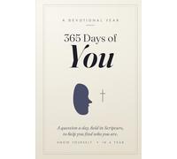 365 Days of You - The Devotional: A Year of Questions and Scripture to Help You Find Who You Are