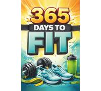 365 Days to Fit: The fitness journal