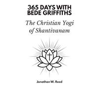 365 Days with Bede Griffiths: The Christian Yogi of Shantivanam