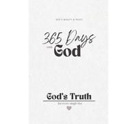 365 Days with God - God's Truth for Every Single Day: A Book for Everyday Inspiration and The Word of The Lord // Christian Encouragement // The Bible ... Quotes for Believers // Simple and Memorable