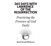 365 Days with Lawrence of the Resurrection: Practicing the Presence of God Daily