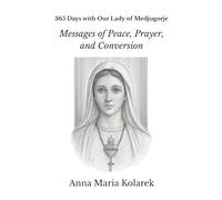 365 Days with Our Lady of Medjugorje: Messages of Peace, Prayer, and Conversion