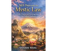 365 Days with the Mystic Law: Daily Wisdom and Encouragement from Nichiren Daishonin